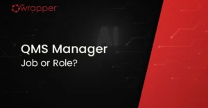 qms manager job or role in medical device companies under ISO 13485 quality management system