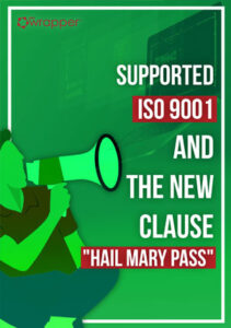 Supported ISO 9001 and the new clause Hail Mary Pass